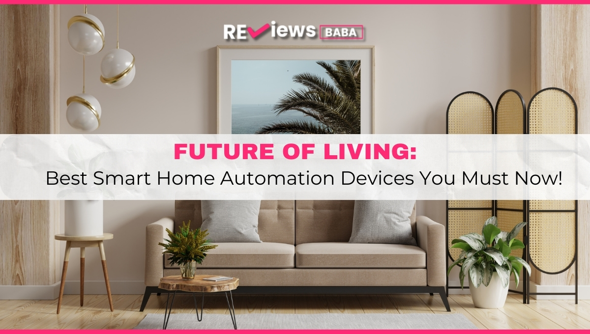 Best Smart Home Automation Devices